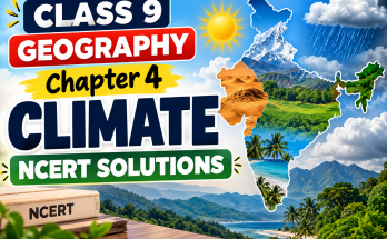 Class 9 Geography – Chapter 4: Climate NCERT SOLUTIONS